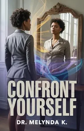 Cover of Confront Yourself by Dr. Melynda K.